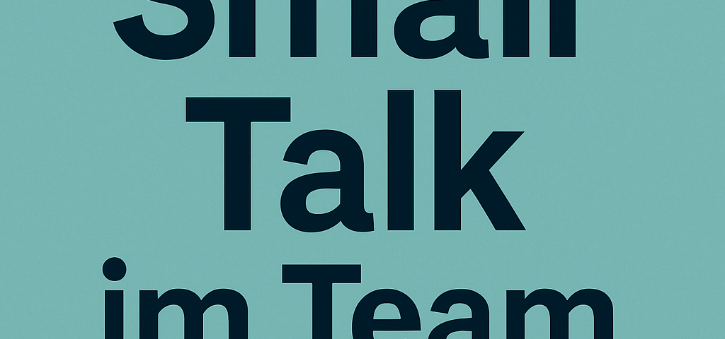 Small Talk im Team
