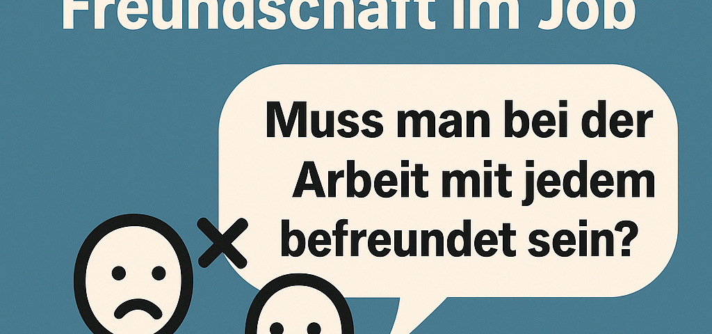 Muss man bei der Arbeit mit jedem befreundet sein? Warum Teamkonflikte keine Freundschaft brauchen – und was wirklich zählt.
