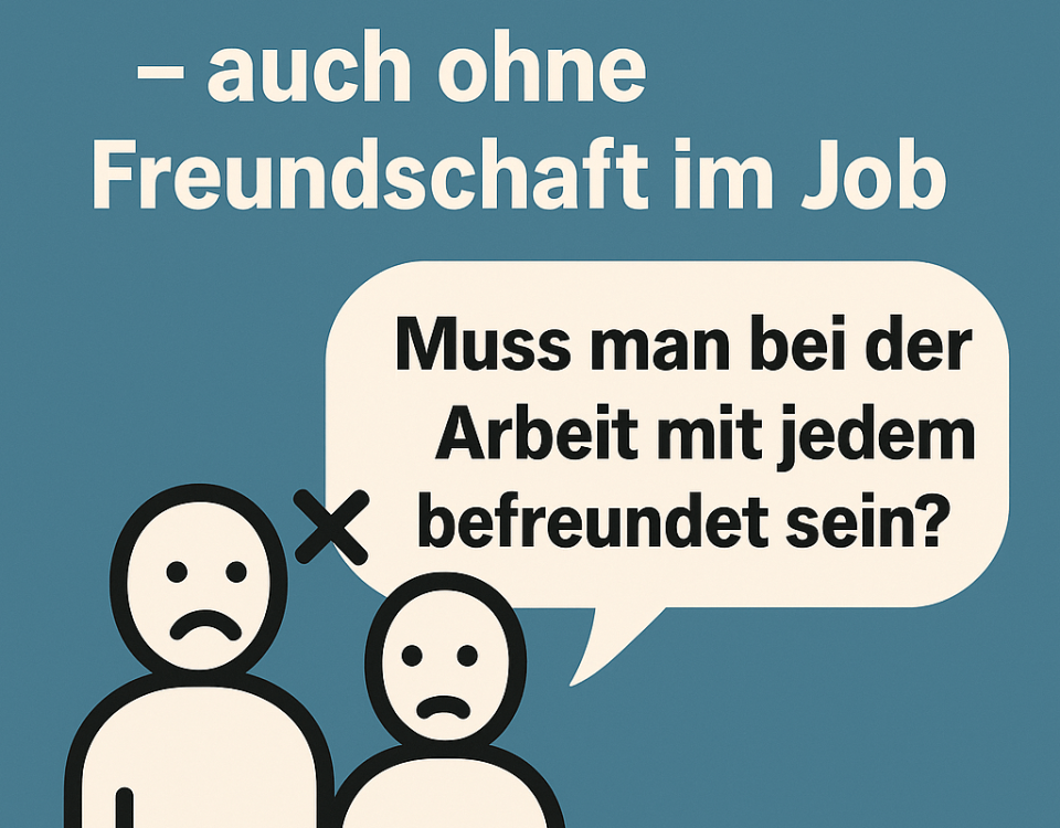 Muss man bei der Arbeit mit jedem befreundet sein? Warum Teamkonflikte keine Freundschaft brauchen – und was wirklich zählt.